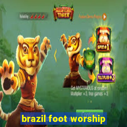 brazil foot worship